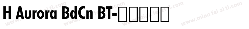 H Aurora BdCn BT字体转换